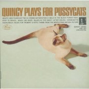 Quincy Jones - Quincy Plays For Pussycats (1965)