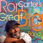 Ron Carter - Ron Carter's Great Big Band (2011) [Hi-Res]