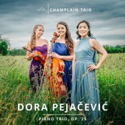 Champlain Trio - Dora Pejačević: Piano Trio in C Major, Op. 39 (2022)