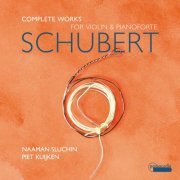 Naaman Sluchin & Piet Kuijken - Schubert: Complete Works for Violin and Pianoforte (2022) [Hi-Res]