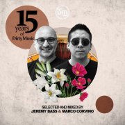 VA - 15 Years Of Dirty Music (Selected and Mixed By Jeremy Bass & Marco Corvino) (2025)