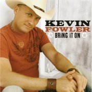 Kevin Fowler - Bring It On (2007)