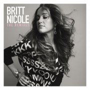 Britt Nicole - THE REMIXES (2015)