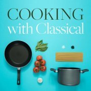 VA - Cooking with Classical (2020)