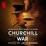 Jeff Danna - Churchill at War (Soundtrack from the Netflix Series) (2024) [Hi-Res]