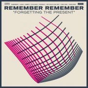 Remember Remember - Forgetting the Present (2014)