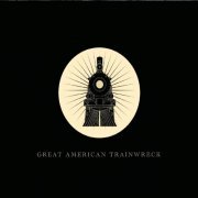 Great American Trainwreck - Great American Trainwreck (2019)