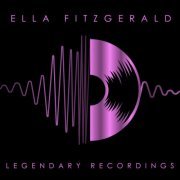 Ella Fitzgerald - Ella Fitzgerald - Legendary Recordings (2023)