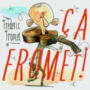 Frédéric Fromet - Ça fromet ! (2015)