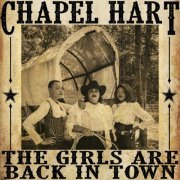 Chapel Hart - The Girls Are Back in Town I (2021)