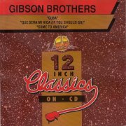 Gibson Brothers – Cuba / Que Sera Mi Vida (If You Should Go) / Come To America (1993)