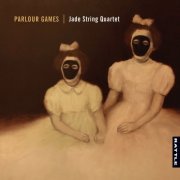 Jade String Quartet - Parlour Games (2017) [Hi-Res]