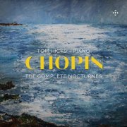 Tom Hicks - Chopin: The Complete Nocturnes (2025) [Hi-Res]
