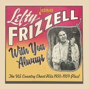 Lefty Frizzell - With You Always: The U.S. Country Chart Hits (1950-1959 Plus!) (2020)