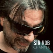 Sir Rob - Chanter (2024) Hi-Res