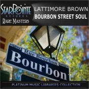 Lattimore Brown - Bourbon Street Soul (Re-Mastered) (2016)