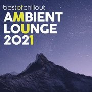 VA - Best of Chillout Ambient Lounge 2021 (2021)