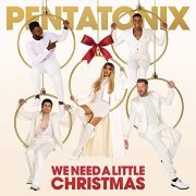 Pentatonix - We Need A Little Christmas (2020) Hi Res