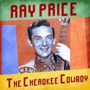 Ray Price - The Cherokee Cowboy (Remastered) (2020)