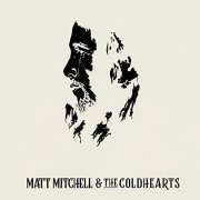 Matt Mitchell & The Coldhearts - Matt Mitchell & The Coldhearts (2019)