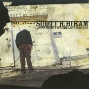 Scott H. Biram - Something's Wrong / Lost Forever (2009)