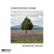 Various Artists - Christopher Stark: Seasonal Music & Other Works (2019)