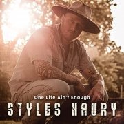 Styles Haury - One Life Ain't Enough (2022)