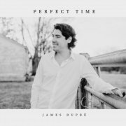 James Dupre - Perfect Time (2025) Hi Res