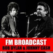 Bob Dylan and Johnny Cash - FM Broadcast Bob Dylan & Johnny Cash (2020)