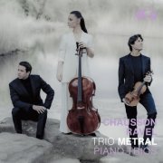 Trio Metral - Chausson - Ravel: Trio for violin, cello and piano (2023) [Hi-Res]