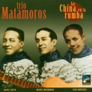 Trio Matamoros - La China en la Rumba (2009)