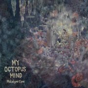 My Octopus Mind - Maladyne Cave (2019)