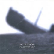 Pattie Boyds - Your Better Half (2015)