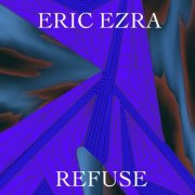 Eric Ezra - Refuse (2026) [Hi-Res]