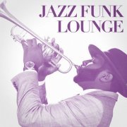 VA - Jazz Funk Lounge (2017) flac