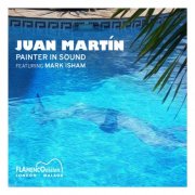 Juan Martin - Painter in Sound (2018)