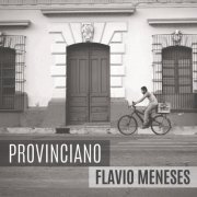 Flavio Meneses - Provinciano (2022)