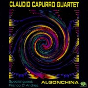 Claudio Capurro Quartet - Algonchina (1995)