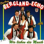 Das Orig. Bergland-Echo - Wir lieben die Musik (1983/2025)