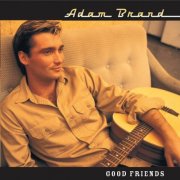 Adam Brand - Good Friends (1999)