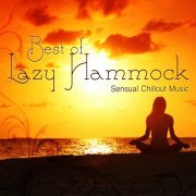 Lazy Hammock - Best Of Lazy Hammock: Sensual Chillout Music (2013)