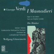 Süddeutscher Madrigalchor Stuttgart & Wolfgang Gönnenwein - Giuseppe Verdi: I Masnadieri (2025)