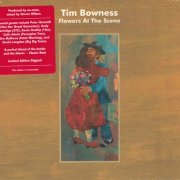 Tim Bowness - Flowers At The Scene (2019) [CD Rip]