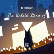 Extra Sauce - The Untold Story Of (2026) [Hi-Res]