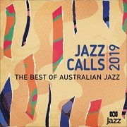 VA - Jazz Calls 2019: The Best Of Australian Jazz (2019) Hi Res