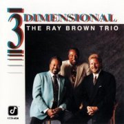 The Ray Brown Trio - Three Dimensional (1992) 320 kbps