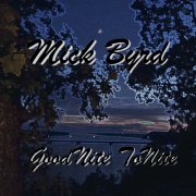 Mick Byrd - Goodnite Tonite (2021)