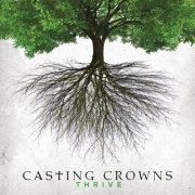 Casting Crowns - Thrive (2014)