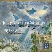 Richard Šeda, Capella Ornamentata - Jako paprsek slunečního svitu (Virtuoso Music of the 16th and 17th Century for Cornetto) (2021)