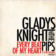 Gladys Knight, The Pips - Every Beat Of My Heart & Other Favorites (Digitally Remastered) (2009)